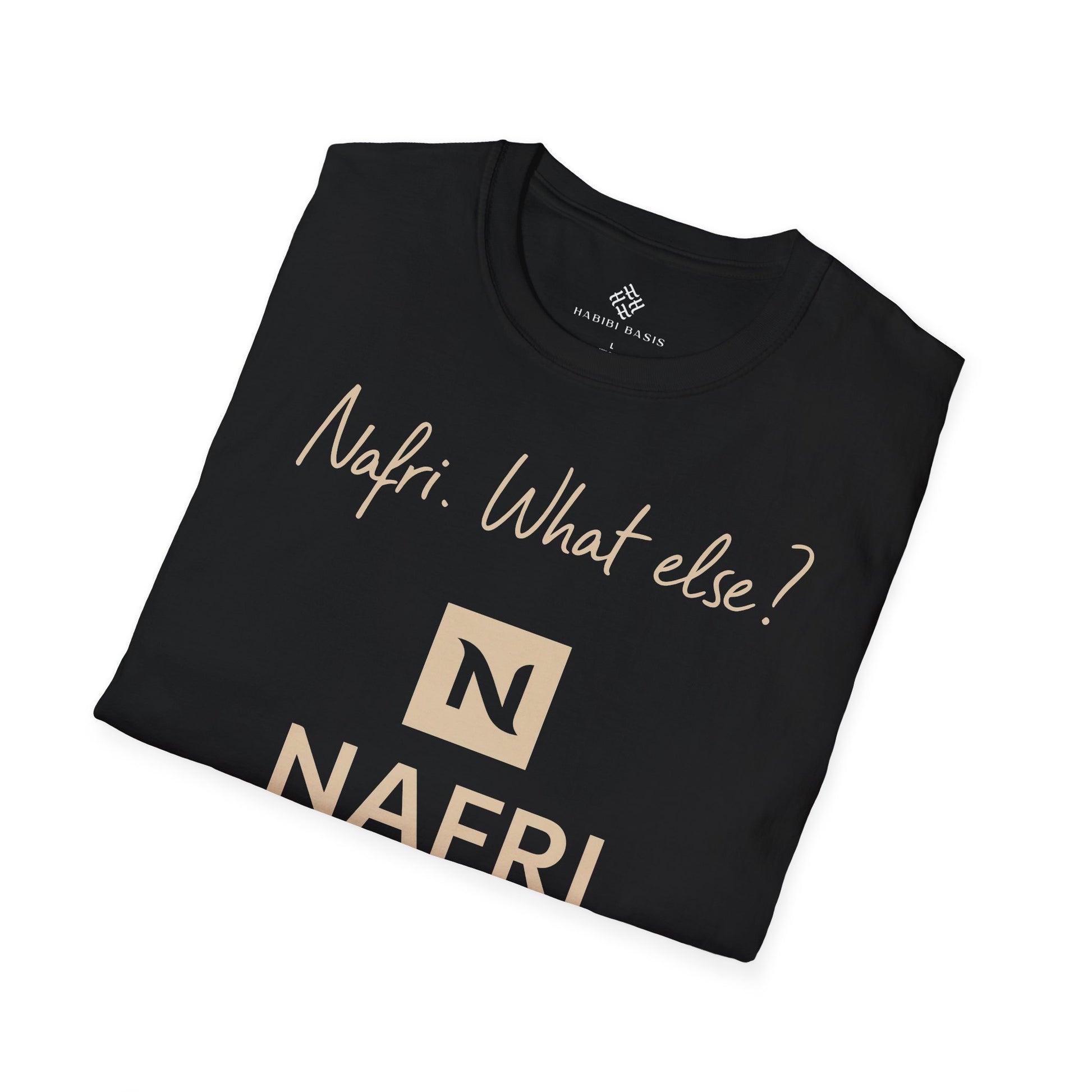 Nafri. What else? - T-Shirt (Unisex)