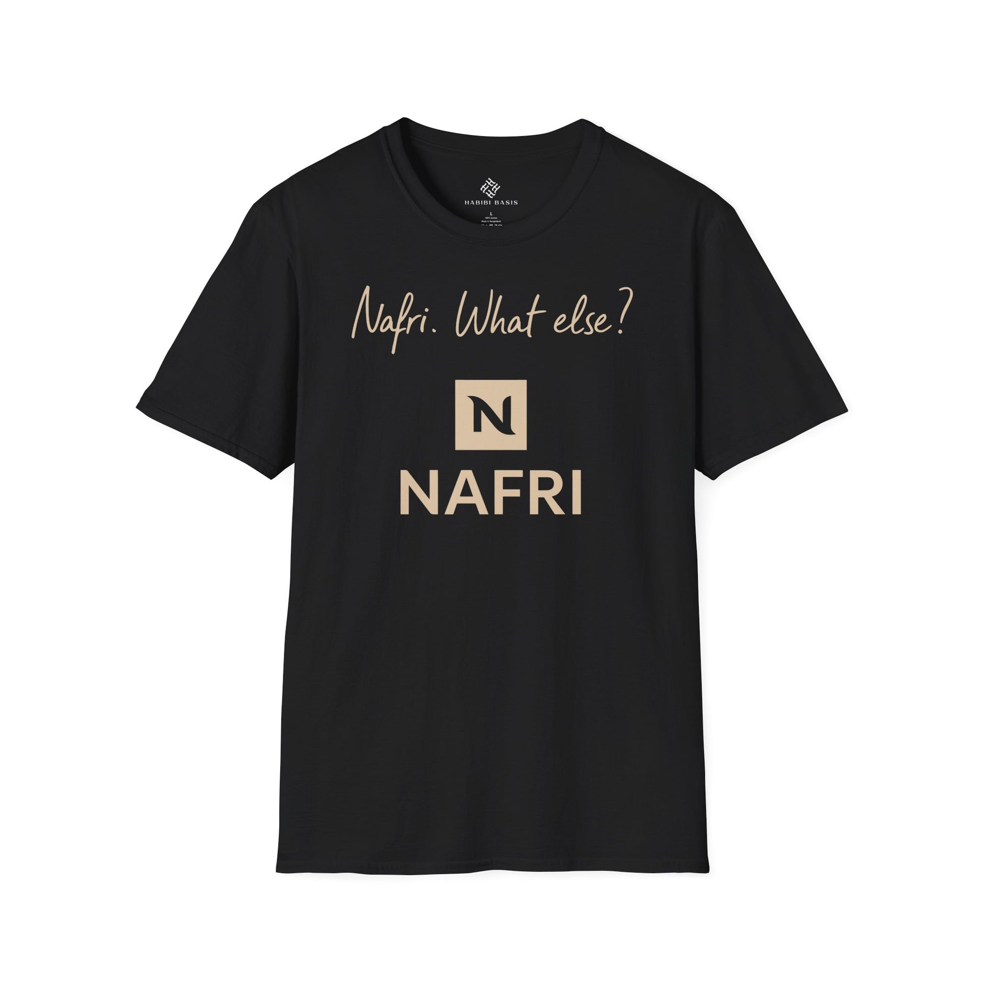 Nafri. What else? - T-Shirt (Unisex)