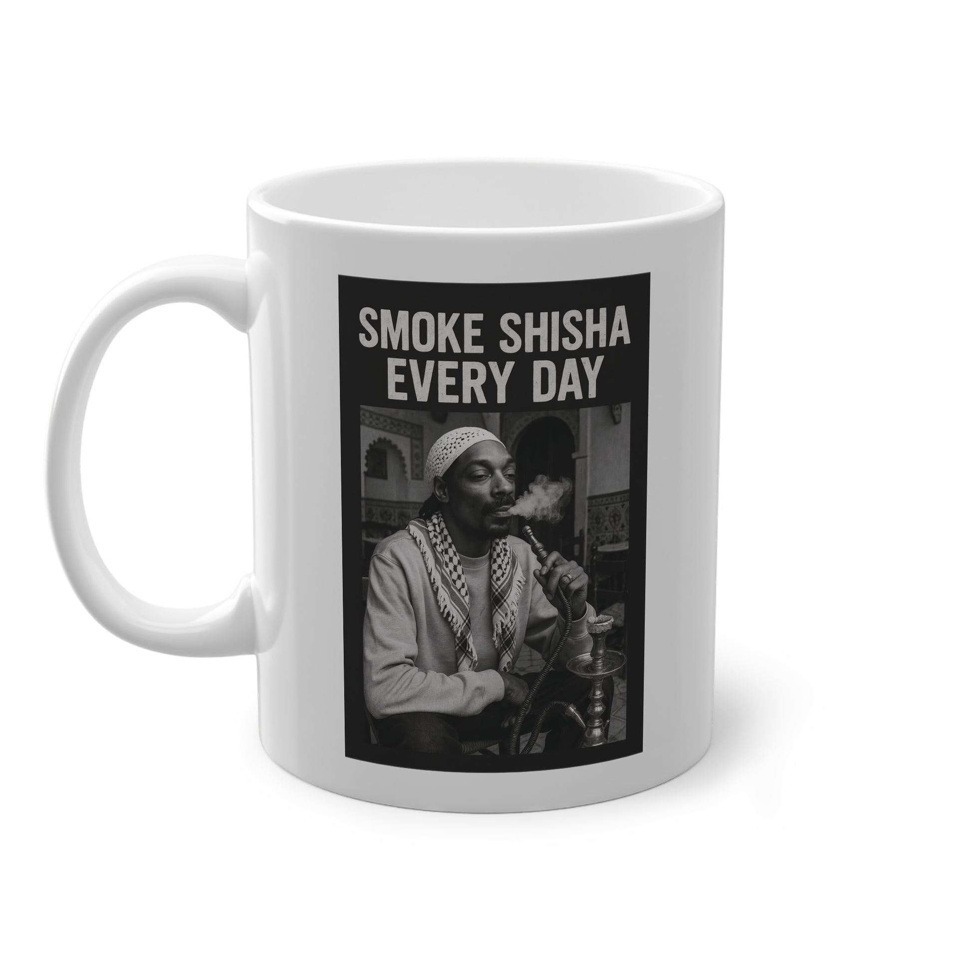 Smoke Shisha everyday - Tasse